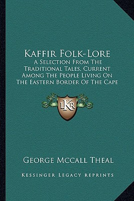 Libro Kaffir Folk-lore: A Selection From The Traditional ...