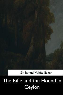 Libro The Rifle And The Hound In Ceylon - Baker, Samuel W...