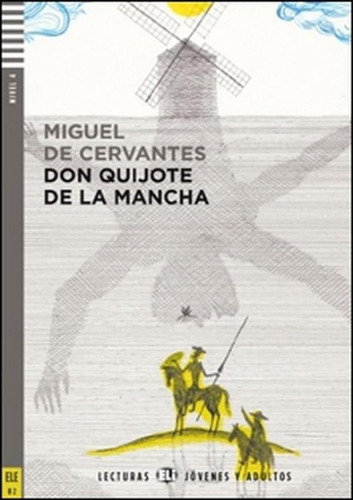 Don Quijote De La Mancha - Nivel 4 Con Audio Cd: Don Quijote De La Mancha - Nivel 4 Con Audio Cd, De Cervantes, Miguel De. Editora European Language Institute, Capa Mole, Edição 1 Em Espanhol, 2012