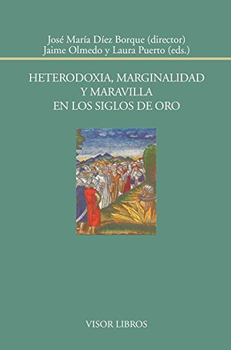 Libro Heterodoxia, Marginalidad Y Maravilla En Los Siglos De