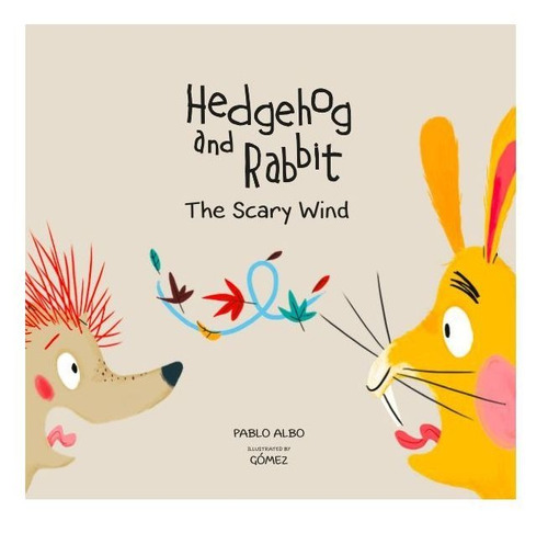 Hedgehog And Rabbit The Scary Wind - Gómez Y Pablo Albo