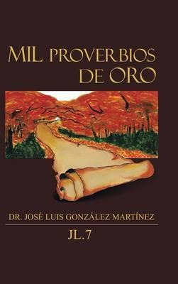 Libro Mil Proverbios De Oro - Dr Jose Luis Gonzalez Marti...