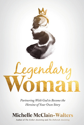 Libro Legendary Woman: Partnering With God To Become The ...