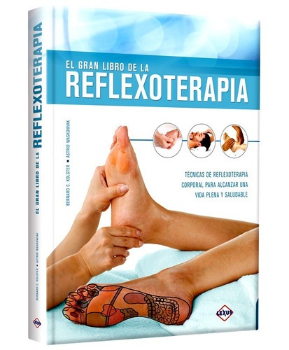 El Gran Libro De La Reflexoterapia Terapia Masaje