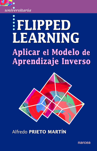 Flipped Learning: Aplicar El Modelo Aprendizaje Inverso;apli