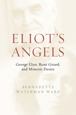 Libro Eliot's Angels: George Eliot, Renã© Girard, And Mim...