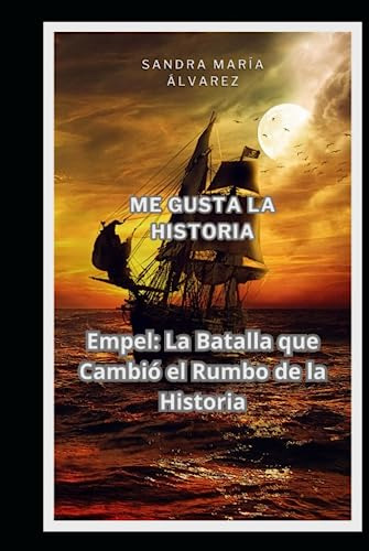 Empel La Batalla Que Cambió El Rumbo De La Historia: El Mila