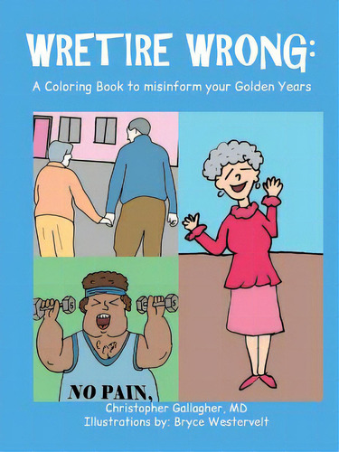Wretire Wrong, De Gallagher, Christopher. Editorial Lulu Pr, Tapa Blanda En Inglés