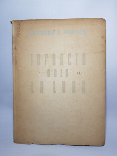 Antiguo Libro Infancia Bajo La Luna A. Bufano 1945 Mag 56695