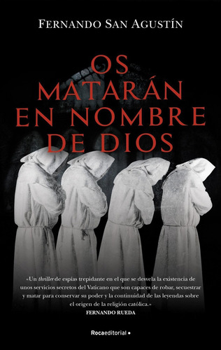 Libro: Os Matarán En Nombre De Dios. San Agustin, Fernando. 