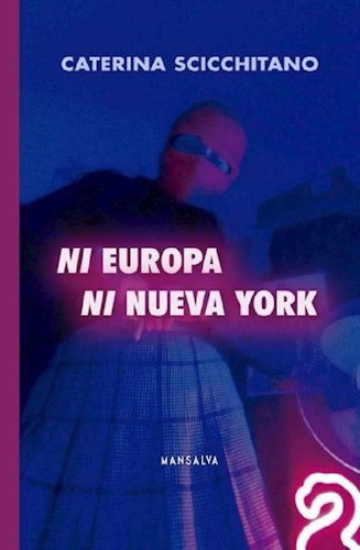 Libro - Ni Europa Ni Nueva York (coleccion Poesia Y Ficcion