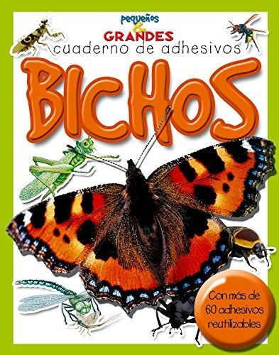 Bichos . Pequeños Y Grandes Cuaderno De Adhesivos