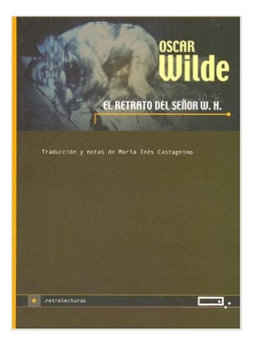 El Retrato Del Señor W.h., De Wilde, Oscar. Editorial Editorial Quadrata En Español