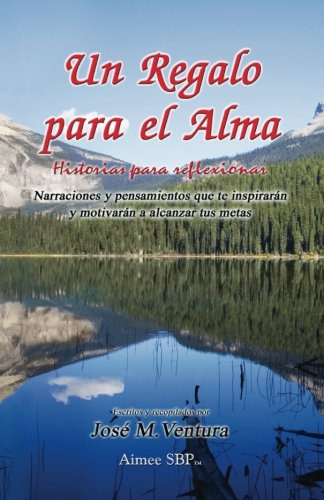 Un Regalo Para El Alma: Historias Para Reflexionar: 1