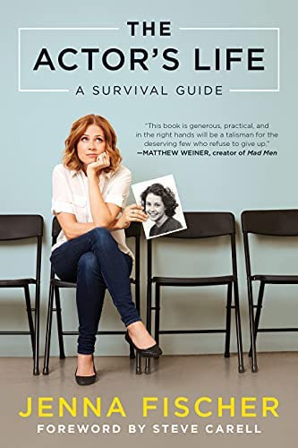 The Actor's Life : A Survival Guide, De Jenna Fischer. Editorial Benbella Books, Tapa Blanda En Inglés