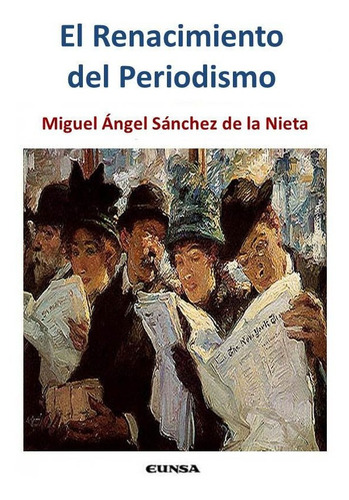 El Renacimiento Del Periodismo (libro Original)