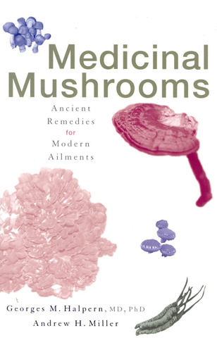 Libro: Medicinal Mushrooms: Ancient Remedies For Modern