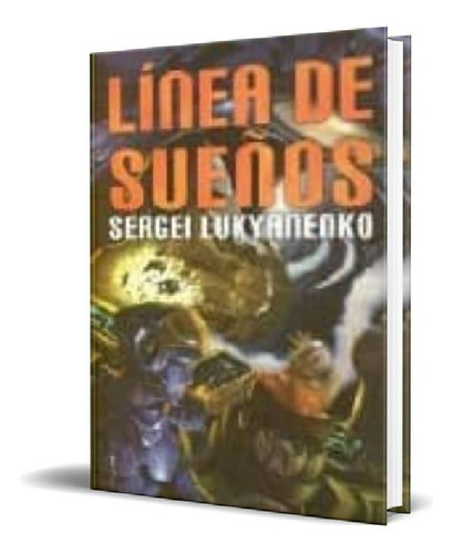 Libro - Linea De Sueños, De Sergei Lukyanenko. Editorial Bi