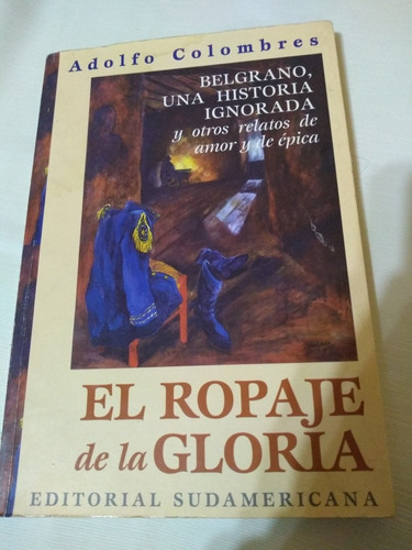 El Ropaje De La Gloria Manuel Belgrano Colombres Historica  