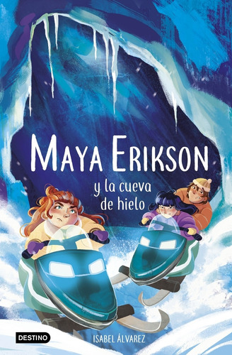 Libro Maya Erikson 3. Maya Erikson Y La Cueva De Hielo