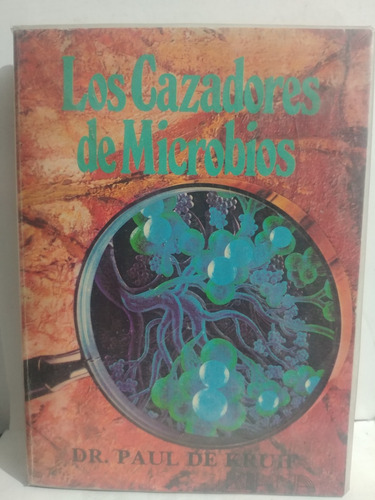 Los Cazadores De Microbios Dr. Paul De Kruif Usado Original