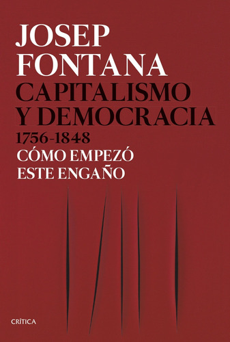 Capitalismo Y Democracia 1756-1848 - Josep Fontana