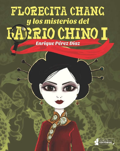 Florecita Chang Y Los Misterios Del Barrio Chino (spanish Edition), De Pérez Díaz, Enrique. Editorial Independently Published, Tapa Dura En Español