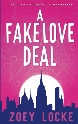 Libro: A Fake Love Deal: A Fake Relationship Romance (the Lo