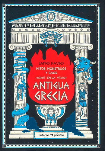 Mitos, Monstruos Y Caos En La Antigua Grecia- James Davies