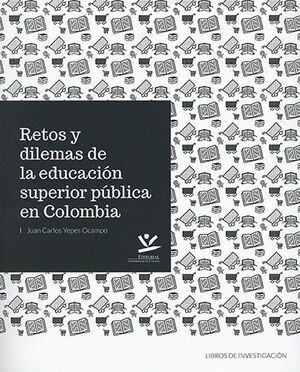 Libro Retos Y Dilemas De La Educación Superior Pública En Co