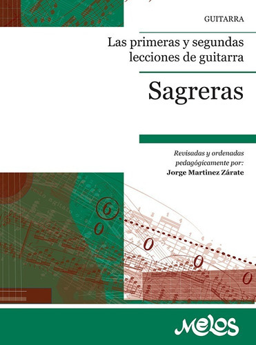 Ba13580 - Las Primeras Y Segundas Lecciones De Guitarra, De Julio Sagreras. Editorial Melos Ediciones Musicales En Español