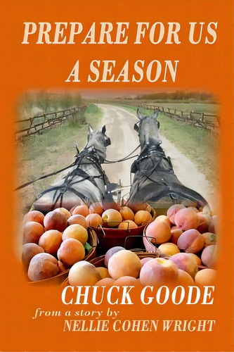 Prepare For Us A Season: The Grasmere Saga Part 1, De Goode, Chuck. Editorial Lightning Source Inc, Tapa Blanda En Inglés