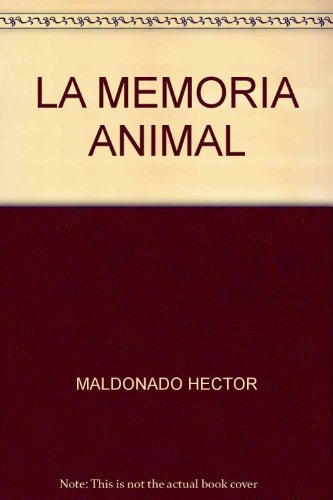 Memoria Animal,la: Adquisicion, Persistencia Y Olvido - Hect
