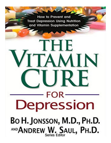 The Vitamin Cure For Depression - Bo H. Jonsson. Eb04