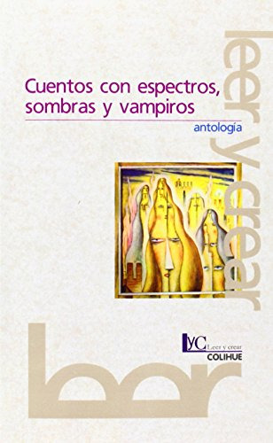 Cuentos Con Espectros Sombras Y Vampiros - Antologia