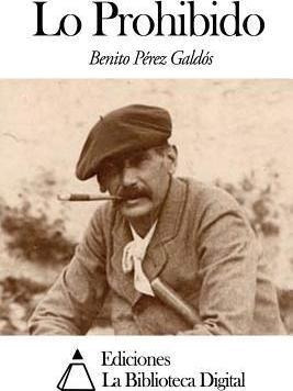 Lo Prohibido - Benito Perez Galdos