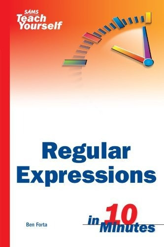 Book : Sams Teach Yourself Regular Expressions In 10 Minute