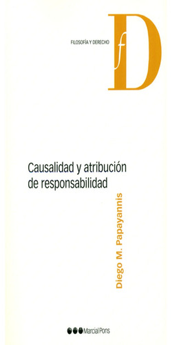 Causalidad Y Atribución De Responsabilidad (filosofía Y Dere