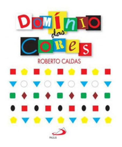 Domínio Das Cores, De Caldas, Roberto. Editora Paulus, Capa Mole Em Português