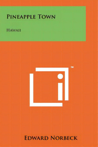 Pineapple Town: Hawaii, De Norbeck, Edward. Editorial Literary Licensing Llc, Tapa Blanda En Inglés