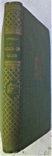 Mision Sin Gloria - Marcos Spinelli - Espasa Calpe - 1948