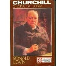 Churchill O Lorde Da Guerra ( Biblioteca Do Exército) Ronald