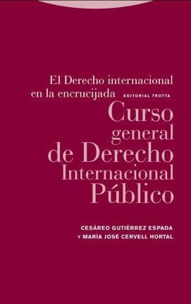 El Derecho Internacional En La Encrucijada  Gutirrezaqwe