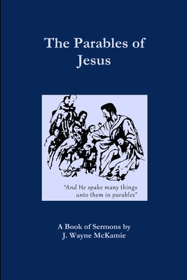 Libro The Parables Of Jesus: A Book Of Sermons By J. Wayn...