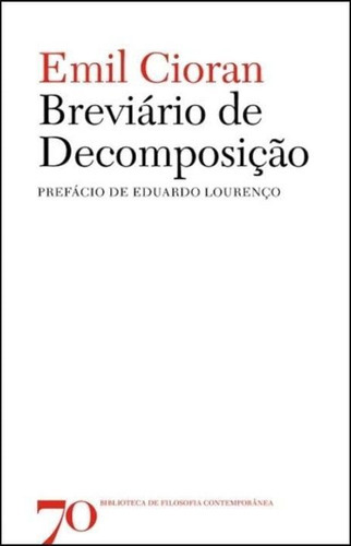 Breviário De Decomposição, De Cioran, Emil. Editora Edicoes 70, Capa Mole, Edição 01ed Em Português, 22