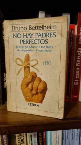 No Hay Padres Perfectos / Bruno Bettelheim / Critica