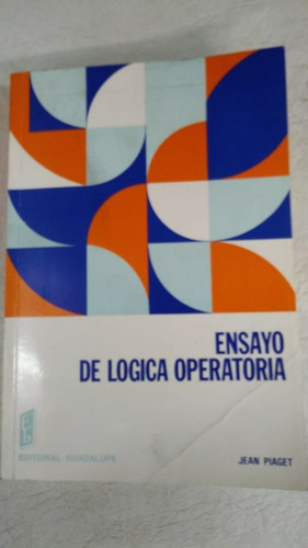 Ensayo De Logica Operatoria - Jean Piaget - Guadalupe