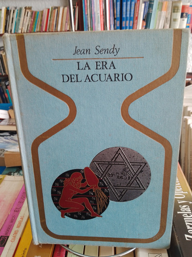 La Era Del Acuario. Jean Sendy. Colección Otros Mundos.