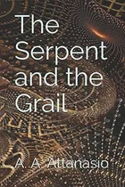 Comprar Libro: The Serpent And The Grail (the Perilous Order Of Came