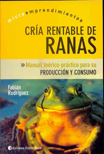Cria Rentable Ranas (microempren - Rodriguez Fabia